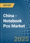 China - Notebook Pcs - Market Analysis, Forecast, Size, Trends and Insights. Update: COVID-19 Impact - Product Image