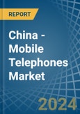 China - Mobile Telephones - Market Analysis, Forecast, Size, Trends and Insights. Update: COVID-19 Impact- Product Image