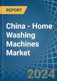 China - Home Washing Machines - Market Analysis, Forecast, Size, Trends and Insights. Update: COVID-19 Impact- Product Image