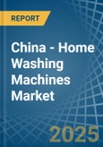 China - Home Washing Machines - Market Analysis, Forecast, Size, Trends and Insights. Update: COVID-19 Impact- Product Image