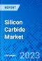 Silicon Carbide Market, by Product Type, by End User, and by Region - Size, Share, Outlook, and Opportunity Analysis, 2022 - 2030 - Product Image