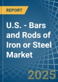 U.S. - Bars and Rods of Iron or Steel (Hot-Rolled) - Market Analysis, Forecast, Size, Trends and Insights. Update: COVID-19 Impact- Product Image