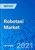 Robotaxi Market, by Vehicle, by Service, by Propulsion, by Component, by Application Type, by Level of Autonomy, and by Region - Size, Share, Outlook, and Opportunity Analysis, 2021 - 2028- Product Image