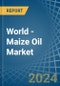 World - Maize Oil - Market Analysis, Forecast, Size, Trends and Insights. Update: COVID-19 Impact - Product Image