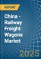 China - Railway Freight Wagons - Market Analysis, Forecast, Size, Trends and Insights. Update: COVID-19 Impact - Product Thumbnail Image