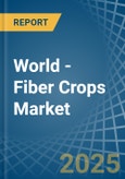 World - Fiber Crops (Primary) - Market Analysis, Forecast, Size, Trends and Insights. Update: COVID-19 Impact- Product Image