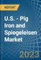 U.S. - Pig Iron and Spiegeleisen - Market Analysis, Forecast, Size, Trends and Insights. Update: COVID-19 Impact - Product Thumbnail Image