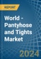 World - Pantyhose and Tights - Market Analysis, Forecast, Size, Trends and Insights - Product Image