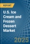 U.S. Ice Cream and Frozen Dessert Market. Analysis and Forecast to 2025. Update: COVID-19 Impact - Product Thumbnail Image