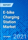 E-bike Charging Station Market, by Vehicle Type and by Region - Size, Share, Outlook, and Opportunity Analysis, 2021 - 2028- Product Image