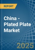 China - Plated Plate - Market Analysis, Forecast, Size, Trends and Insights. Update: COVID-19 Impact- Product Image