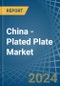China - Plated Plate - Market Analysis, Forecast, Size, Trends and Insights. Update: COVID-19 Impact - Product Image