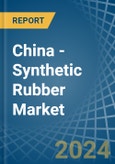 China - Synthetic Rubber - Market Analysis, Forecast, Size, Trends and Insights- Product Image