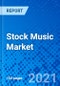 Stock Music Market, by Type, by Application by End User, and by Region - Size, Share, Outlook, and Opportunity Analysis, 2021 - 2028 - Product Thumbnail Image