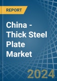 China - Thick Steel Plate - Market Analysis, Forecast, Size, Trends and Insights. Update: COVID-19 Impact- Product Image