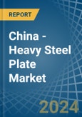 China - Heavy Steel Plate - Market Analysis, Forecast, Size, Trends and Insights. Update: COVID-19 Impact- Product Image