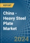 China - Heavy Steel Plate - Market Analysis, Forecast, Size, Trends and Insights. Update: COVID-19 Impact - Product Thumbnail Image
