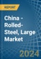 China - Rolled-Steel, Large - Market Analysis, Forecast, Size, Trends and Insights. Update: COVID-19 Impact - Product Image