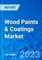 Wood Paints & Coatings Market, by Resin Type, by Product Type, by Technology, by Application, and by Region - Size, Share, Outlook, and Opportunity Analysis, 2021 - 2027 - Product Image