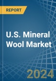 U.S. Mineral Wool Market. Analysis and Forecast to 2025. Update: COVID-19 Impact- Product Image