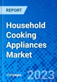 Household Cooking Appliances Market, By Product Type, By Region - Size, Share, Outlook, and Opportunity Analysis, 2021 - 2028- Product Image