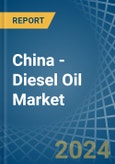 China - Diesel Oil - Market Analysis, Forecast, Size, Trends and Insights. Update: COVID-19 Impact- Product Image