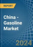 China - Gasoline - Market Analysis, Forecast, Size, Trends and Insights. Update: COVID-19 Impact- Product Image