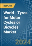 World - Tyres for Motor Cycles or Bicycles - Market Analysis, forecast, Size, Trends and Insights- Product Image
