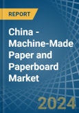 China - Machine-Made Paper and Paperboard - Market Analysis, Forecast, Size, Trends and Insights. Update: COVID-19 Impact- Product Image