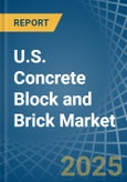 U.S. Concrete Block and Brick Market. Analysis and Forecast to 2025. Update: COVID-19 Impact- Product Image