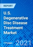 U.S. Degenerative Disc Disease Treatment Market, by Treatment, by Disease Indication, and by Distribution Channel - Size, Share, Outlook, and Opportunity Analysis, 2021 - 2028- Product Image