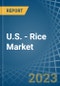 U.S. - Rice - Market Analysis, Forecast, Size, Trends and Insights. Update: COVID-19 Impact - Product Image