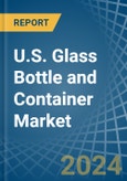 U.S. Glass Bottle and Container Market. Analysis and Forecast to 2025. Update: COVID-19 Impact- Product Image