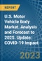 U.S. Motor Vehicle Body Market. Analysis and Forecast to 2025. Update: COVID-19 Impact - Product Image
