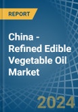 China - Refined Edible Vegetable Oil - Market Analysis, Forecast, Size, Trends and Insights. Update: COVID-19 Impact- Product Image