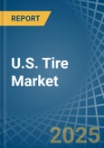 U.S. Tire (Except Retreading) Market. Analysis and Forecast to 2025. Update: COVID-19 Impact- Product Image