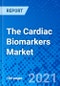 The Cardiac Biomarkers Market - Size, Share, Outlook, and Opportunity Analysis, 2021 - 2028 - Product Image