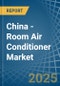 China - Room Air Conditioner - Market Analysis, Forecast, Size, Trends and Insights. Update: COVID-19 Impact - Product Thumbnail Image