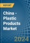 China - Plastic Products - Market Analysis, Forecast, Size, Trends and Insights. Update: COVID-19 Impact - Product Image