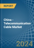 China - Telecommunication Cable - Market Analysis, Forecast, Size, Trends and Insights. Update: COVID-19 Impact- Product Image