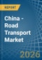 China - Road Transport - Market Analysis, Forecast, Size, Trends and Insights. Update: COVID-19 Impact - Product Thumbnail Image