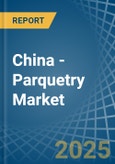 China - Parquetry - Market Analysis, Forecast, Size, Trends and Insights. Update: COVID-19 Impact- Product Image