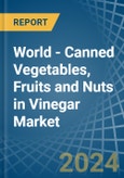 World - Canned Vegetables, Fruits and Nuts in Vinegar - Market Analysis, Forecast, Size, Trends and insights. Update: COVID-19 Impact- Product Image