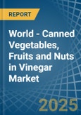 World - Canned Vegetables, Fruits and Nuts in Vinegar - Market Analysis, Forecast, Size, Trends and insights. Update: COVID-19 Impact- Product Image