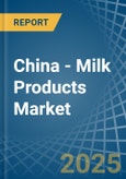 China - Milk Products - Market Analysis, Forecast, Size, Trends and Insights. Update: COVID-19 Impact- Product Image