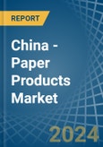China - Paper Products - Market Analysis, Forecast, Size, Trends and Insights. Update: COVID-19 Impact- Product Image