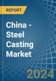 China - Steel Casting - Market Analysis, Forecast, Size, Trends and Insights. Update: COVID-19 Impact- Product Image