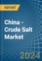 China - Crude Salt - Market Analysis, Forecast, Size, Trends and Insights. Update: COVID-19 Impact - Product Thumbnail Image
