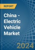 China - Electric Vehicle - Market Analysis, Forecast, Size, Trends and Insights. Update: COVID-19 Impact- Product Image