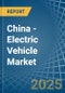 China - Electric Vehicle - Market Analysis, Forecast, Size, Trends and Insights. Update: COVID-19 Impact - Product Thumbnail Image